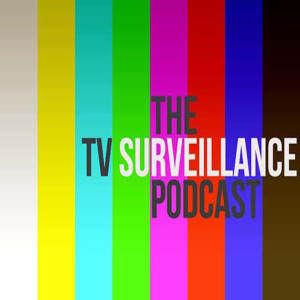 TV Surveillance Podcast