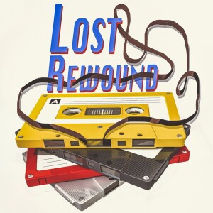 Lost & Rewound