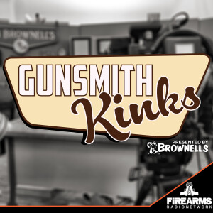 Gunsmith Kinks - Presented by Brownell’s