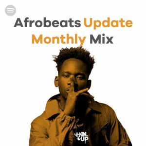 Afrobeats Update (Monthly Mixes With New Afrobeats Songs)