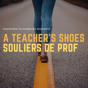 A Teacher's Shoes/Souliers de prof
