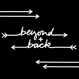 Beyond + Back Podcast