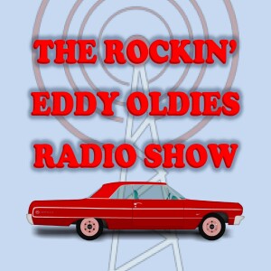 Rockin’ Eddy Oldies Radio Show