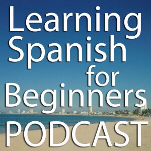 Learning Spanish for Beginners Podcast