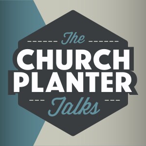 The Church Planter Talks