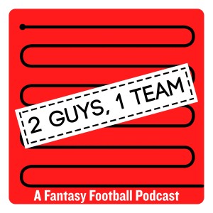 2 Guys 1 Team: A Fantasy Football Podcast