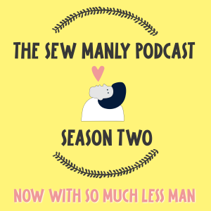 The Sew Manly Podcast