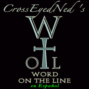 CrossEyedNed's Word On The Line (Español)