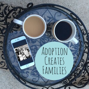 Adoption Creates Families podcast