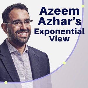 Azeem Azhar’s Exponential View