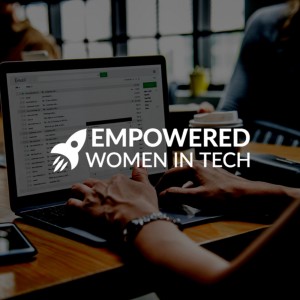 Empowered Women in Tech