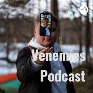 Venemies Podcast