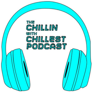 The Chillin' With Chillest Podcast