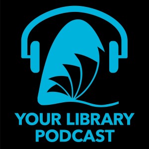Your Library Podcast