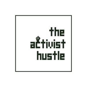 The Activist Hustle