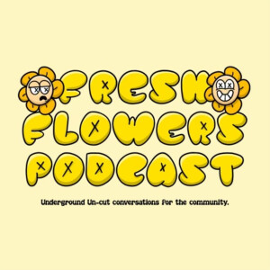 Fresh Flowers Podcast