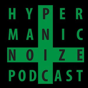 Hyper Manic Noize Podcast with Hayden Douglas