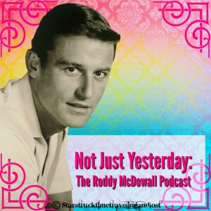 Not Just Yesterday: The Roddy McDowall Podcast