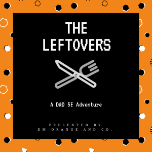 The Leftovers: A D&D 5E Adventure