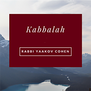 Kabbalah Zohar Study with Rabbi Yaakov Cohen