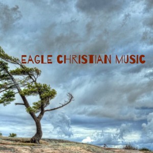 Eagle Christian Music 🦅🎶