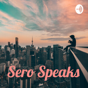 Sero Speaks