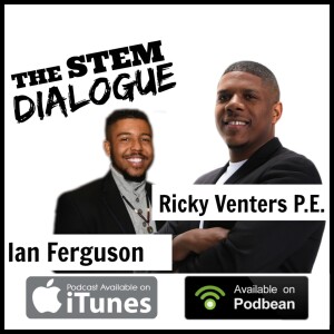 The STEM Dialogue with Ricky Venters PE & Ian Ferguson