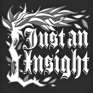 Just an Insight Podcast