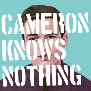 Cameron Knows Nothing