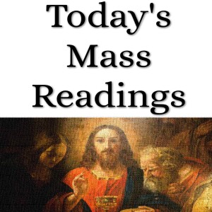 Today’s Catholic Mass Readings