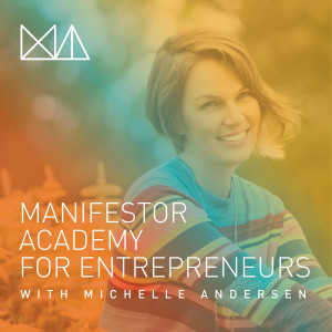 Manifestor Academy for Entrepreneurs with Michelle Andersen