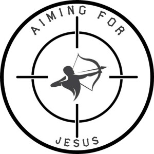Aiming For Jesus (God's goal for you - Christlikeness)