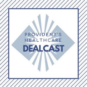 Provident's Healthcare Dealcast