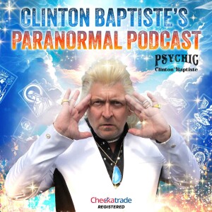 Clinton Baptiste’s Paranormal Podcast