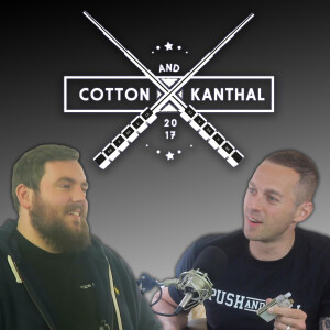 The ”No.1” Vape Podcast - Cotton & Kanthal Show