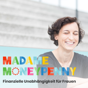 Der Madame Moneypenny Podcast mit Natascha Wegelin