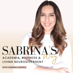 Sabrina’s Way | Academia, Business &amp; Living Neurodivergent