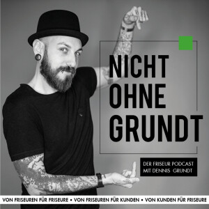 NICHT OHNE GRUNDT - Der Friseur Podcast
