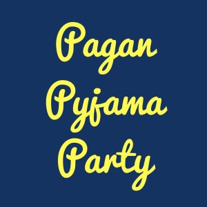 Pagan Pyjama Party