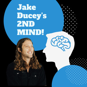 Jake Ducey’s 2nd Mind Podcast