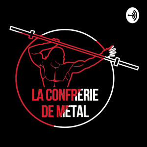 La confrérie de métal- Le Podcast