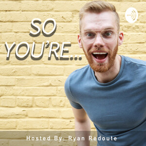 The So You're Podcast