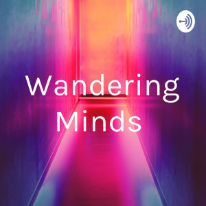Wandering Minds
