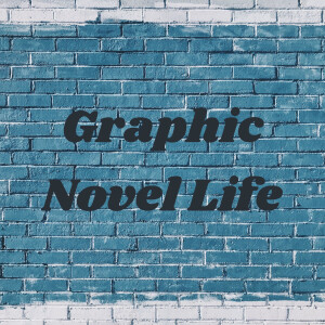 Graphic Novel Life