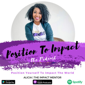 Position To Impact: The Podcast