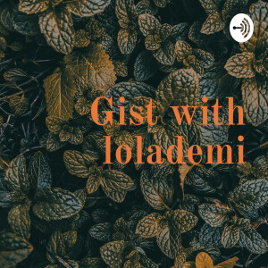 Gist with Lolademi    Your favorite show