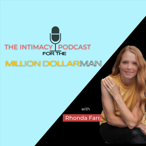 The Intimacy Podcast for the Million Dollar Man