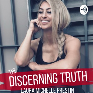 The Discerning Truth: Laura Michelle Prestin