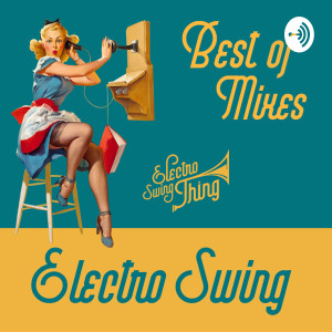 Monthly Best of Electro Swing Mix