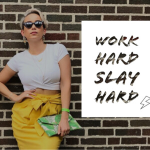 Work Hard, Slay Hard